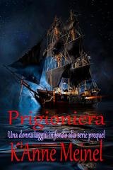 K'anne Meinel - Una donna laggiù in fondo alla serie Vol. 1. Prigioniera (2025)