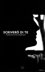 Gianluca Stival Gandolfi - Scriverò di te (2025)
