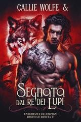 Callie Wolfe - Segnata dal Re dei Lupi (2025)