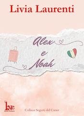 Livia Laurenti - Segreti del Cuore Vol. 2. Alex e Noah (2025)