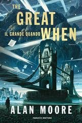 Alan Moore, Tessa Bernardi - Long London Vol. 1. The Great When. Il grande quando (2024)