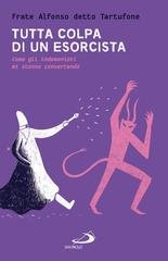 Frate Alfonso detto Tartufone - Tutta colpa di un esorcista. Come gli indemoniati mi stanno convertendo (2025)