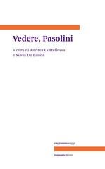 Andrea Cortellesa, Silvia De Laude (a cura di) - Vedere, Pasolini (2025)