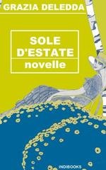 Grazia Deledda - Sole d'estate (2013)