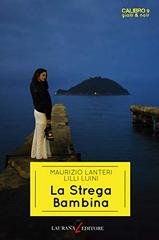 Maurizio Lanteri, Lilli Luini - La Strega Bambina (2018)