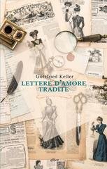 Gottfried Keller - Lettere d’amore tradite (2015)
