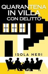 Isola Neri - Le indagini di Maddalena Pulvirenti Vol. 2. Quarantena in villa con delitto (2025)