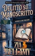Zia Bellamy - Un mistero tra tarocchi e foglie di tè Vol. 4. Delitto su manoscritto (2025)