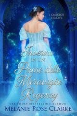 Melanie Rose Clarke -  I Crociati Segreti Vol. 4. Inverno in un Paese delle Meraviglie Regency (2025)