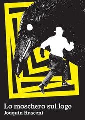 Joaquín Rusconi - La maschera sul lago (2025)