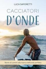 Luca Saporetti - Cacciatori d'Onde (2025)