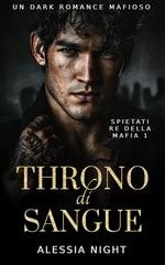 Alessia Night - Spietati Re Della Mafia Vol. 1. Trono di Sangue (2025)