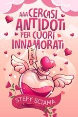 Stefy Sciama - AAA Cercasi Antidoti per Cuori Innamorati (2025)