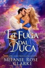 Melanie Rose Clarke -  I Crociati Segreti Vol. 1. La Fuga dal Duca (2025)