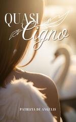 Patrizia De Angelis - Quasi perfetti Vol. 1. Quasi cigno (2025)
