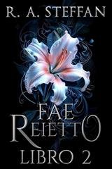R. A. Steffan - Il crepuscolo della stirpe vampirica Vol. 12. Fae Reietto Libro 2 (2025)