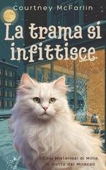 Courtney McFarlin - I Casi Misteriosi di Millie, la Gatta dei Miracoli  Vol. 5. La trama si infittisce (2025)