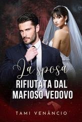 Tami Venâncio - La sposa rifiutata dal mafioso vedovo (2025)