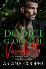 Ariana Cooper - Dodici Giorni di Sangue e Peccato Vol. 1. Dodici Giorni di Vendetta (2025)