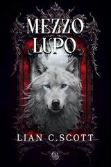 Lian C. Scott - Mezzo Lupo (2025)