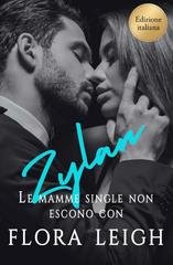 Flora Leigh - Single Moms Don't Date. Le mamme single non escono con Zylan (2025)