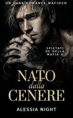 Alessia Night - Spietati Re Della Mafia Vol. 4. Nato dalla Cenere (2025)