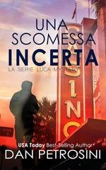 Dan Petrosini - La Serie Luca Mystery Vol. 8. Una Scommessa Incerta (2025)