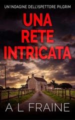 A L Fraine - Un'indagine dell'ispettore Pilgrim Vol. 2. Una Rete Intricata (2025)