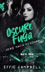 Effie Campbell - Serie Mafia McGowan Vol. 1. Oscure Fuga (2025)