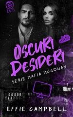 Effie Campbell - Serie Mafia McGowan Vol. 4. Oscuri Desideri (2025)