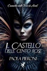 Paola Pieroni - Il Castello delle cento rose (2025)