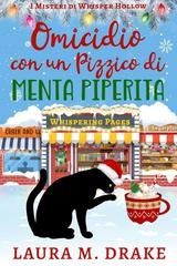 Laura M. Drake - I Misteri di Whisper Hollow Vol. 2. Omicidio con un Pizzico di Menta Piperita (2025)