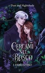 J. Fiorentino - Dust and Nightshade Vol. 1. Cercami nel bosco (2025)