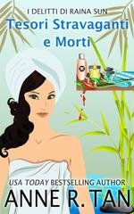 Anne R. Tan  - I delitti di Raina Sun Vol. 4. Tesori Stravaganti e Morti (2025)