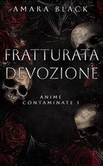 Amara Black - Anime Contaminate Vol. 1. Fratturata Devozione (2025)