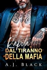 A. J. Black - Miliardari Don Vol. 3. Rapita dal Tiranno della Mafia (2025)