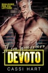 Cassi Hart - Qualcuno per cui lottare Vol. 5. Il suo guerriero devoto (2025)