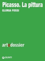 Gloria Fossi - Picasso. La pittura (2024)