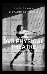 Giovanni Bertuccio - DV8 Physical Theater. La carne. Origine delle esperienze (2025)