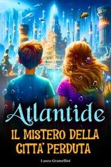 Laura Gramellini - Atlantide. Il mistero della città perduta (2025)