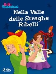 Kiddinx Media Gmbh - Bibi Blocksberg Vol. 1. Nella Valle delle Streghe Ribelli (2025)
