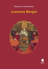 Ferdinand Gregorovius - Lucrezia Borgia (2024)