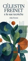 Aldo Pettini - Célestin Freinet e le sue tecniche (2025)