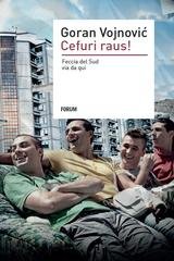 Goran Vojnović - Cefuri raus! Feccia del Sud via da qui (2008)