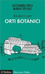 Alessandra Viola, Manlio Speciale - Andare per orti botanici (2021)