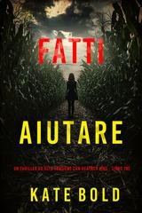 Kate Bold - Fatti Aiutare (Heather King Libro Tre) (2025)