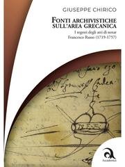 Giuseppe Chirico - Fonti archivistiche sull'area grecanica. I regesti degli atti di notar Francesco Russo (1719-1757) (2025)