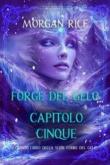 Morgan Rice - Forge del Gelo. Capitolo Cinque (2025)