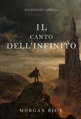 Morgan Rice - Il canto dell'infinito (Re e stregoni Libro 14) (2025)