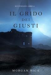 Morgan Rice - Il grido dei giusti (Re e stregoni Libro 13) (2025)